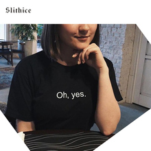 Slithice oh yes harajuku Women T-shirts Black White shirts tees Short Sleeve Casual Letter Printed female T-shirt top Red 2024 - buy cheap