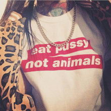 Comer buceta não animais camisa da menina de manga curta topos hipster alta qualidade algodão t outfits camiseta carta gráfica camisas femininas 2024 - compre barato