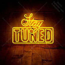 Neon Night Sign for Stay Tuned Display Neon Lights Room decoration custom glass Lamp advertise Letrero Neon enseigne lumine 2024 - buy cheap