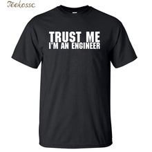 Camiseta estampada con letras Trust Me, camiseta para hombre de I'm An Engineer, camisetas de verano 2018 para hombre, Camiseta de algodón de manga corta con cuello redondo 2024 - compra barato