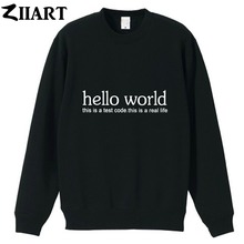 geek hello world this is a test code this is a real life couple clothes girls woman cotton autumn winter fleece Sweatshirt 2024 - buy cheap