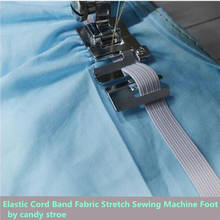 Hot Elastic Cord Band Fabric Stretch Domestic Sewing Machine Part Accessories Foot Presser#9907-6 7YJ26-2 2024 - buy cheap