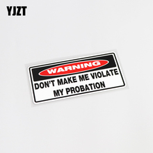 YJZT 13.7CM*6CM Don"t Make Me Violate My Probation Warning Mark Car Sticker Decal PVC 13-0404 2024 - buy cheap
