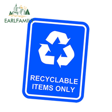 EARLFAMILY 13cm x 9.75cm Car Styling Recyclable Items Only Sticker Blue Decal Recycle Reuse Label Container Bin Can Car Sticker 2024 - buy cheap