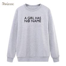 A Girl Has No Name Sweatshirt Funny Letter Print Hoodie Brand Winter Autumn Women Lady Pullover Fleece Loose Casual Streetweart 2024 - buy cheap