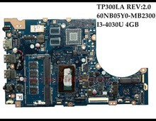 Placa base de alta calidad para ordenador portátil, 60NB05Y0-MB2300 para ASUS TP300LA Q302LA REV: 2,0, I3-4030U, 4GB, RAMs, 100% probado 2024 - compra barato