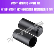 Battery-covers Wireless Mic Battery Screw on Cap/Cup/Cover Microphone Cover for Shure PGX/SLX PGX2/PGX4/SLX4/SLX2 BETA58 SM58 2024 - buy cheap