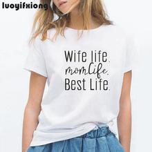 Wife Life Momlife-Camiseta con estampado de letras para mujer, camiseta informal de manga corta, camiseta Hipster de manga corta, Tops para mujer 2024 - compra barato