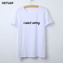 HETUAF I Ain't Sorry T-shirt Women Summer Tops Black White Rock T Shirt Women Tumblr Printed Cotton Tee Shirt Femme Camisa Mujer 2024 - buy cheap