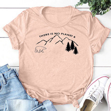 Футболка с надписью «There is no planet B», забавная женская футболка с надписью «горный Медвежонок», футболка с защитой окружающей среды, хипстерская футболка, топы 2024 - купить недорого
