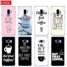 silicone case for Samsung Galaxy S9 S8 S7 S6 edge S5 S4 S3 PLUS phone cover Ok But First Coffee 2024 - buy cheap