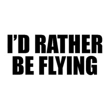 17.8*7.3CM I'D RATHER BE FLYING Fashion Car Styling Vinyl Decals Car Motorcycle Cool Sticker Black/Silver C9-0428 2024 - buy cheap