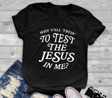 Why Y'all пробует тест на Иисуса во мне, футболка забавная, стильная, христианская футболка со слоганом, хлопок, эстетическая, религиозная, винтажная, топы 2024 - купить недорого