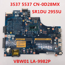 For INSPIRON 15R 3537 5537 Laptop motherboard CN-0D28MX 0D28MX D28MX VBW01 LA-9982P With SR1DU 2955U CPU 100% full Tested 2024 - buy cheap