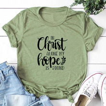 Только во Христе, я надеюсь, Новое поступление, женская летняя забавная Повседневная хлопковая футболка, христианская вера, футболка, топ с сердечком 2024 - купить недорого