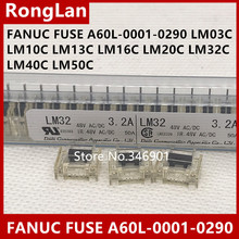 [SA] Original FANUC fanuc Fusível fusível A60L-0001-0290 LM03 LM10 LM13 LM16 LM20 LM32 LM40 LM50 -- 30 pçs/lote 2024 - compre barato