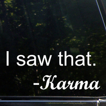 I Saw That - Karma (8") Funny Die Cut Decal Bumper Sticker For Windows, Cars, Trucks, Laptops, Etc. 2024 - buy cheap