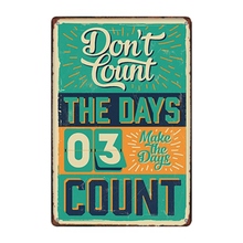 Don't Count the day Vintage Tin Sign Metal Plate Wall Pub  Home Art Decor  Iron Poster Cuadros A-3341 2024 - buy cheap