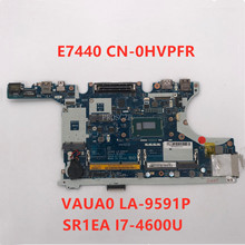 Бесплатная доставка Для E7440 Материнская плата ноутбука CN-0HVPFR 0HVPFR VAUA0 LA-9591P с SR1EA I7-4600U процессор 100% работает хорошо 2024 - купить недорого