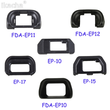 Camera Eyecup EP-10 EP-15 EP-17 FDA-EP10 FDA-EP11 FDA-EP12 Eye Cup Eyepiece for Olympus for Sony Camera 2024 - buy cheap