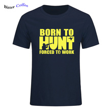 Hot Sale Classic Born To Hunt Forced To Work Farmer Funny T Shirt Tshirt Men Cotton Short Sleeve T-shirt Top Tees European Size 2024 - buy cheap