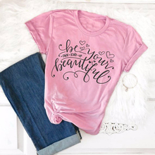 Be Your Own Kind of Beautiful T-Shirt, Be You T-Shirt women fashion pretty girl gift slogan vintage tees cotton grunge top shirt 2024 - buy cheap