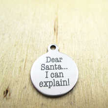 10pcs/lot--dear santa I can explain stainless steel charms - Laser Engraved - Customized - DIY Charms Pendants 2024 - buy cheap