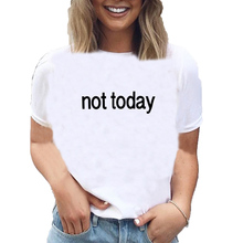 Not Today-Camiseta de manga corta de algodón con letras estampadas para mujer, ropa informal holgada con cuello redondo, negra y blanca 2024 - compra barato