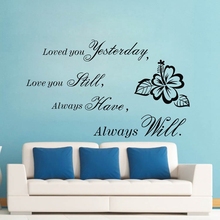 LOVED YOU YESTERDAY LOVE YOU STILL ALWAYS HAVE ALWAYS WILL Vinyl wall lettering stickers quotes and sayings home art decor decal 2024 - buy cheap