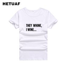 HETUAF They Whine I Wine Harajuku Tshirts Cotton Women 2018 Vintage Hipster Funny T Shirts Women Tops Ulzzang Tee Shirt Femme 2024 - buy cheap