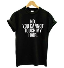 Skuggnas No You Not Touch My Hair, женские топы с графическим принтом, модная футболка для женщин, унисекс, графическая футболка, Прямая поставка 2024 - купить недорого