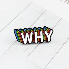 WHY Rainbow Candy Color Enamel Brooch Stacked Stereo Letters Creative Pins Denim T-Shirt Lapel Badge Friends Inspirational Gifts 2024 - buy cheap