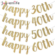 Banderines de celebración de JOY-ENLIFE para fiesta de cumpleaños, guirnalda con purpurina dorada "happy 30th 40th 50th 60th", suministros de boda para fiesta de cumpleaños 2024 - compra barato