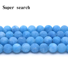 Natural 6-12mm Round Spacer Stone Beads matte Aquamarin Color Blue Jades Beads For Jewelry Making Beads 15inch DIY Beads 2024 - buy cheap