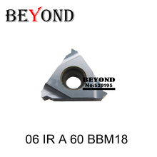 BEYOND 06 IR A 60 BBM18 06IR A55 BBM18 Indexable Tungsten Carbide Inserts for Thread Turning Tool holders Lathe Cutter 2024 - buy cheap