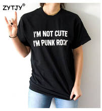 Женская футболка с принтом I'm not cute i'm punk rock, хлопковая Повседневная забавная футболка для девушек, хипстерская футболка Tumblr, Прямая поставка Z-925 2024 - купить недорого