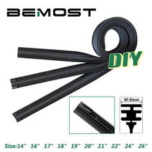 BEMOST Car Frame Windshield Wiper blade 6mm Insert soft Natural Rubber refill Strip 14"16"17"18"19"20"21"22"24"26" Auto styling 2024 - buy cheap