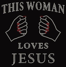 Envío Gratis, esta mujer ama a Jesús, transferencia de diamantes de imitación, plancha, imagen muy bonita 2024 - compra barato