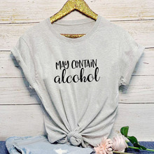 MAY CONTAIN ALCOHOL Letter Print Women's Short Sleeve Tops Tee Summer Cotton Stylish Funny Casual T-Shirt 2024 - buy cheap