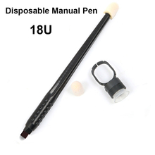 10pcs Disposable Tattoo Manual Pen 18U/7/12/14/5R/7R with Black Sponge Ring Microblading Pen Lamina Tebori Eyebrow Pen for Lip 2024 - buy cheap