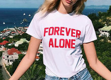 Forever alone рубашка покадровая Одна рубашка футболка tumblr hipster гранж instagram футболка с надписями лозунг эстетику Топы 2024 - купить недорого