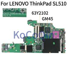 KoCoQin-placa base para portátil, para LENOVO ThinkPad SL510, 63Y2102 DAGC3AMB8H0 GM45 DDR3 2024 - compra barato