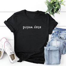 Funny Letter Graphic Tee Stay Weird T-Shirt Hipster Short Sleeve O-Neck Cotton Tops Aesthetic Unisex Tops Shirts Women Tee Shirt 2024 - buy cheap