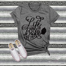 Футболка Life Is What You Bake Of It со слоганом Женская мода гранж tumblr camisetas эстетический слоган графика кекс Цитата футболка 2024 - купить недорого