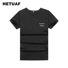 HETUAF Cute But Psycho T Shirt Women 2018 Print  Punk Rock Black White Tee Shirt Femme Cotton Casual Summer Top Camisa Mujer 2024 - buy cheap