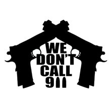 15cm*10cm Personalized Don't Call We 911 Gun Funny Car Stickers C5-1318 2024 - buy cheap