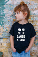 Camiseta divertida con estampado de letras My No Sleep Game Is Strong para bebé, camisetas de moda para niños, camisetas de manga corta para niños y niñas 2024 - compra barato