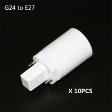 10Pcs/Lot Full New High Quality G24 To E27 Socket Base LED Halogen CFL Light Bulb Lamp Adapter Converter Holder Free Shipping 2024 - buy cheap