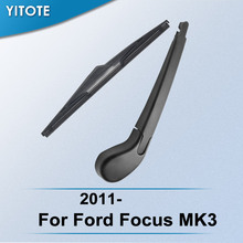 YITOTE Rear Wiper & Arm for Ford Focus MK3 2011 2012 2013 2014 2015 2016 2017 2024 - buy cheap