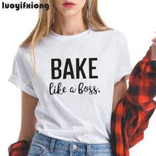 Bake Like A Boss Letter Print T Shirt Women Tops Short Sleeve Casual Funny Tshirt Harajuku Tee Shirt Femme Loose Camiseta Mujer 2024 - buy cheap